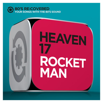 Heaven 17 - Rocket Man