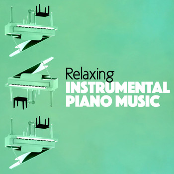 Various Artists - Relaxing Instrumental Piano Music