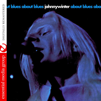 Johnny Winter - About Blues (Digitally Remastered)