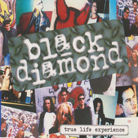 Black Diamond - True Life Experience
