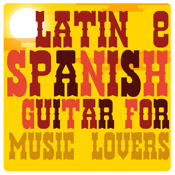 Latin Guitar|Guitar Song|Guitarra Acústica y Guitarra Española - Latin & Spanish Guitar for Music Lovers