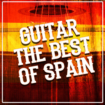 The Acoustic Guitar Troubadours|Guitar|Guitarra Acústica y Guitarra Española - Guitar: The Best of Spain