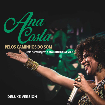 Ana Costa - Pelos Caminhos do Som: Uma Homenagem a Martinho da Vila (Deluxe Version) - Ao Vivo