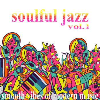 Various Artists - Soulful Jazz, Vol. 1 (Smooth Vibes of Modern Music)
