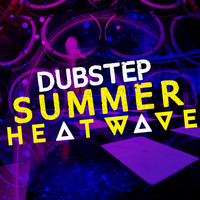 Dubstep DJ|Dubstep Trax - Dubstep Summer Heatwave