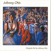 Johnny Otis - Pioneers of Rhythm & Blues Volume 3