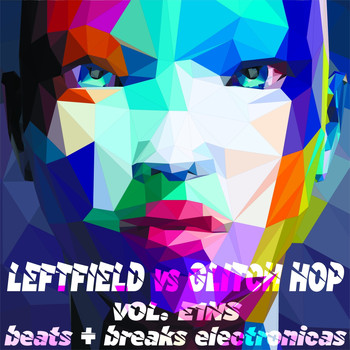 Various Artists - Leftfield vs. Glitch Hop, Vol. E1NS (Beats & Breaks Electronicas)