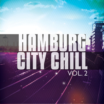 Various Artists - Hamburg City Chill, Vol. 2 (Relaxed City Stay Tunes)