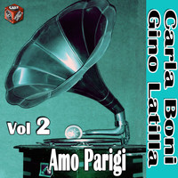 Carla Boni, Gino Latilla, Duo Fasano - Amo Parigi, Vol. 2