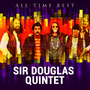 Sir Douglas Quintet - All Time Best: Sir Douglas Quintet (The Takoma Recordings)