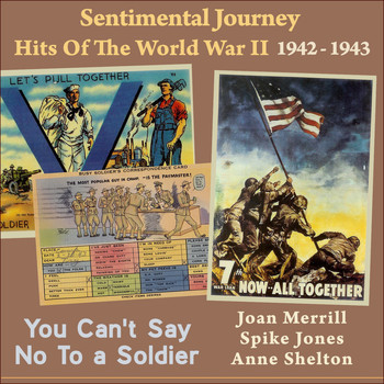 Various Artists - You Can't Say No To a Soldier (Sentimental Journey - Hits Of The WW II 1942)