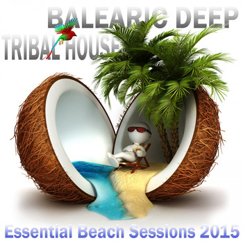 Various Artists - Balearic Deep Tribal House 2015 (Essential Beach Sessions)