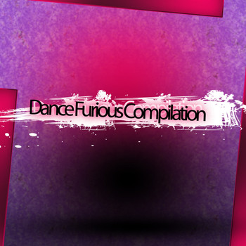 Various Artists - Dance Furious Compilation (Explicit)