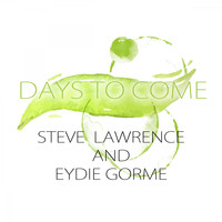 Steve Lawrence, Eydie Gormé - Days To Come