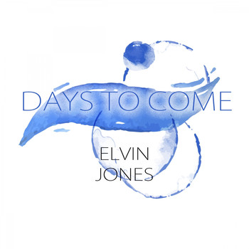 Elvin Jones - Days To Come