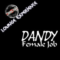 Dandy - Female Job (Lounge Experience)