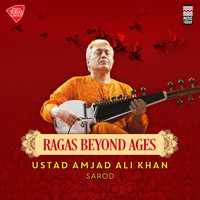 Ustad Amjad Ali Khan - Ragas Beyond Ages