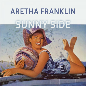 Aretha Franklin - Sunny Side