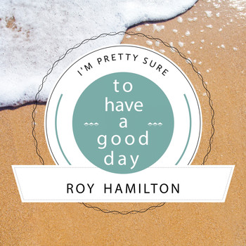 Roy Hamilton - To Have A Good Day