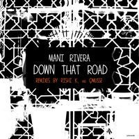 Mani Rivera - Down That Road