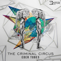 Eder Tobes - The Criminal Circus