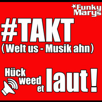 Funky Marys - #TAKT (Welt us - Musik ahn)