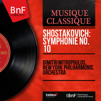 Dimitri Mitropoulos, New York Philharmonic Orchestra - Shostakovich: Symphonie No. 10