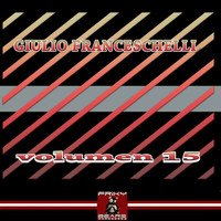 Giulio Franceschelli - Giulio Franceschelli, Vol. 15