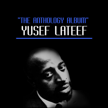 Yusef Lateef - The Anthology Album