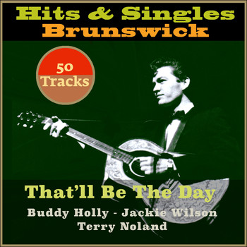 Various Artists - That'll Be The Day (Hits & Singles - Brunswick)