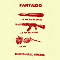 Fantazio - La vie moins chère (La vie pas chère, la vie, Music-Hall Social)