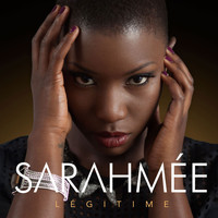 Sarahmée - Légitime (Explicit)
