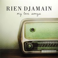 Rien Djamain - My Love Songs