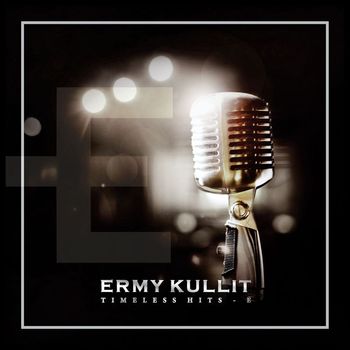 Ermy Kullit - Timeless Hits - E