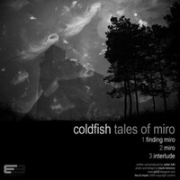 Coldfish - Tales Of Miro