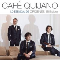 Cafe Quijano - Lo esencial de Orígenes: El Bolero