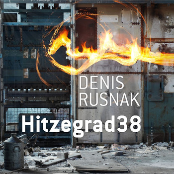 Denis Rusnak - Hitzegrad 38