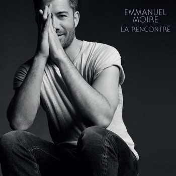 Emmanuel Moire - La rencontre (Deluxe)