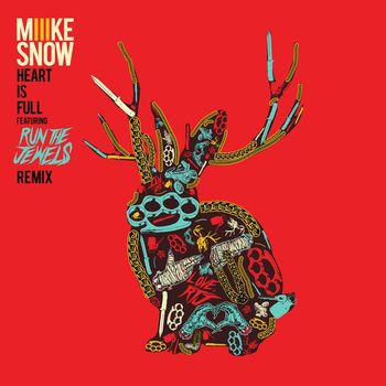 Miike Snow - Heart Is Full (feat. Run The Jewels) (Remix)