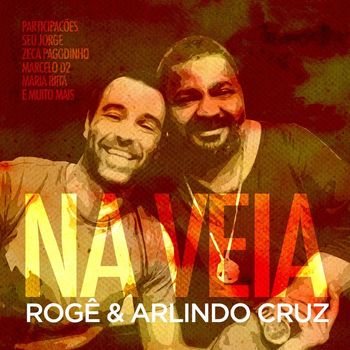 Arlindo Cruz & Rogê - Na Veia