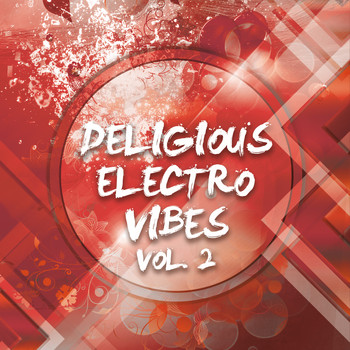 Various Artists - Deligious Electro Vibes, Vol. 2 (Explicit)