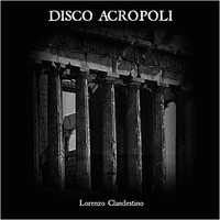 Lorenzo Clandestino - Disco Acropoli