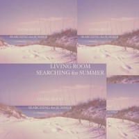Living Room - Searching for Summer