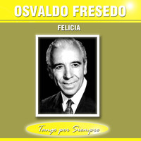 Osvaldo Fresedo - Felicia