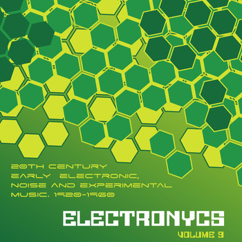 Various Artists - Electronycs Vol.9, 20th Century Early Electronic, Noise and Experimental Music. 1920-1960
