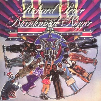 Richard Pryor - Bicentennial Nigger (Explicit)