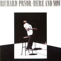 Richard Pryor - Here And Now (Explicit)