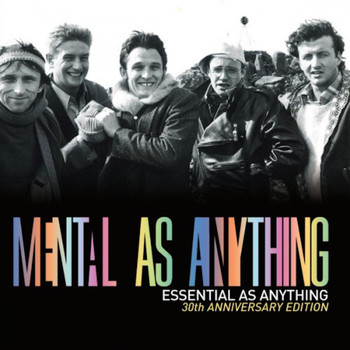 Mental As Anything - Essential as Anything (30th Anniversary Edition)