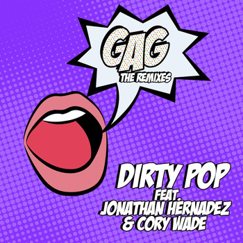 Dirty Pop - Gag (The Remixes)