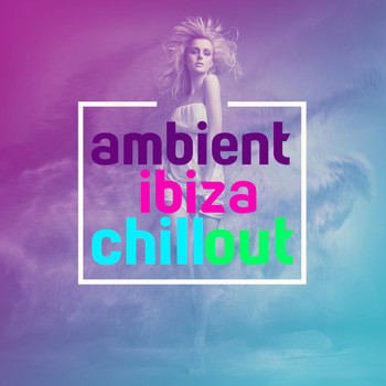 Ibiza Chill Out|Ambiente|Café Chillout Music Club - Ambient Ibiza Chill Out